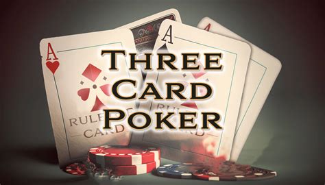 Learn To Play Three Card Poker: Rules & Tips