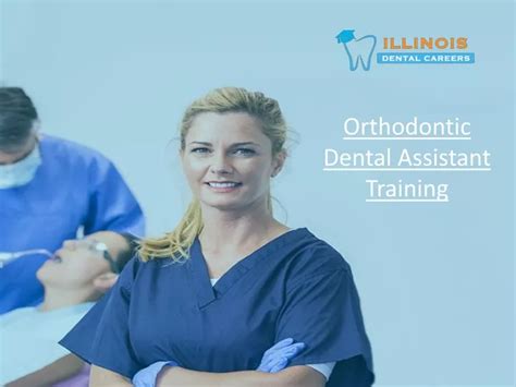 Ppt Ortho Dental Assistant Illinois Dental Careers Powerpoint Presentation Id9915095