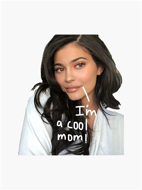 Kylie Jenner Cool Mom Sticker Sticker For Sale By Tkhoo7 Redbubble