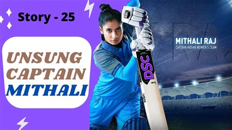 Story Mithali Raj Indian Women S Cricket Team Captain Cool