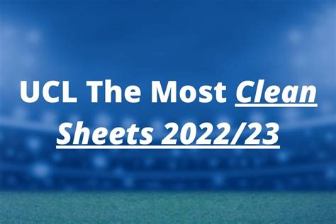 Most Clean Sheets in Champions League 2022/23 (Report) | FPL reports