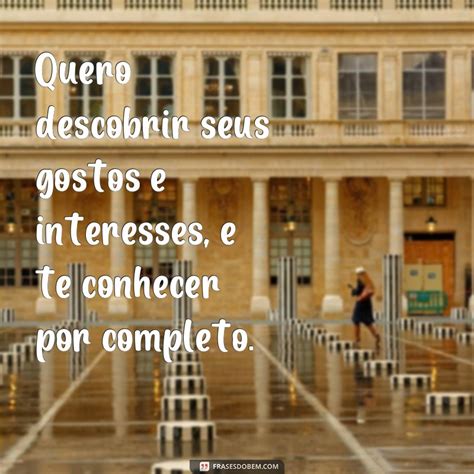 Descubra as melhores frases para conquistar alguém: quero te conhecer ...