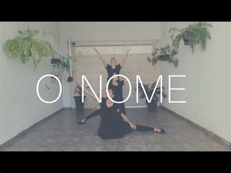 Projeto Adorart O NOME coreografia de dança Profética YouTube