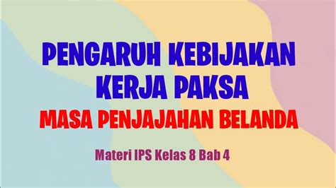 Pengaruh Kebijakan Kerja Paksa Masa Penjajahan Belanda Materi Ips