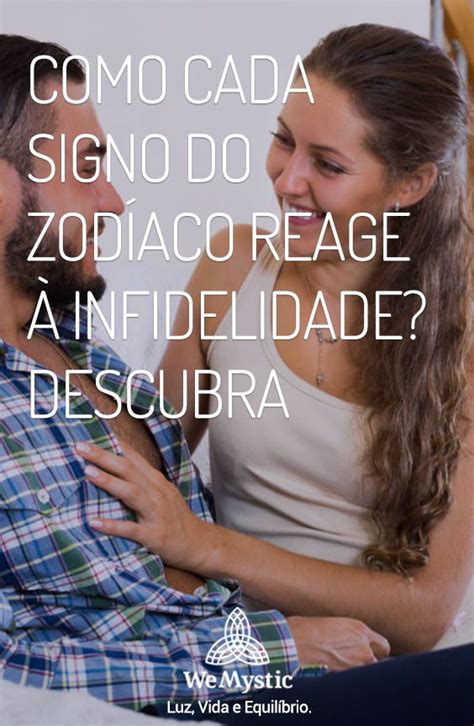 Como Cada Signo Do Zod Aco Reage Infidelidade Descubra Signos Do