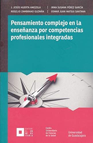 PENSAMIENTO COMPLEJO EN LA ENSE ANZA POR COMPETENCIAS PROFESIONALES