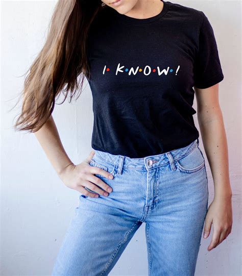 Friends Shirt / Tank Top / Hoodie / I know Shirt / Monica Geller Tee