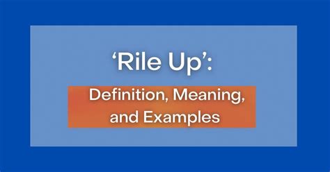 ‘Rile Up’: Definition, Meaning, and Examples