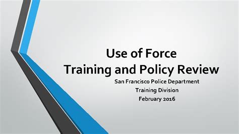 Use Of Force Training And Policy Review San