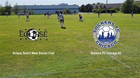 Eclipse Select Soccer Club Eclipse Select West Vs Sockers Fc Chicago A