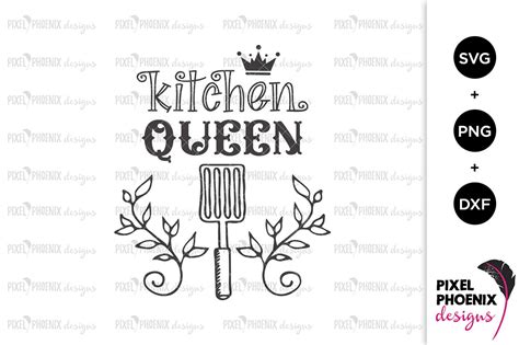 Kitchen Queen SVG By Pixel Phoenix Designs TheHungryJPEG