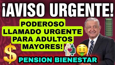 Si Eres Adulto Mayor Esto Lo Tienes Que Saber Pension Bienestar