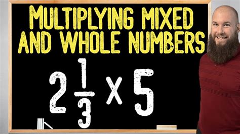 How To Multiply Mixed Numbers By Whole Numbers Step By Step Youtube