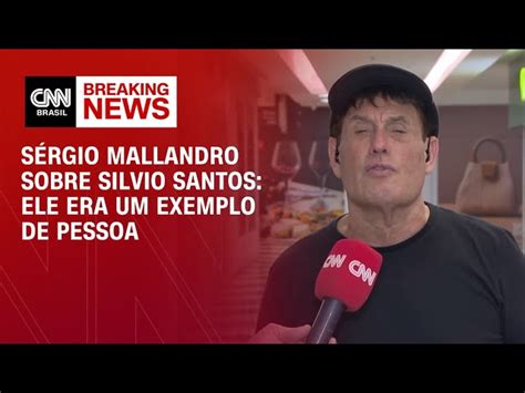 Sergio Mallandro Sobre Silvio Santos Era Um Exemplo De Pessoa CNN