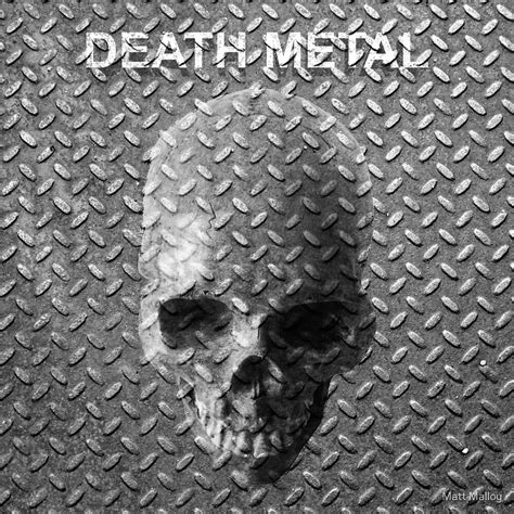 "Death Metal" by Matt Malloy | Redbubble