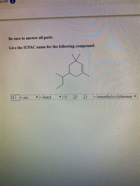 Solved Work Be Sure To Answer All Parts Give The Iupac Chegg