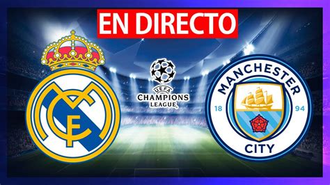 🔴real Madrid Vs Manchester City En Vivo Madrid Manchester City En