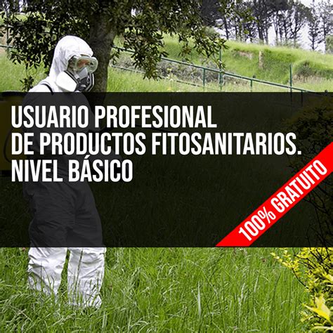 Usuario Profesional De Productos Fitosanitarios Nivel B Sico