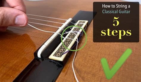 How To String A Classical Guitar Nylon Easy 5 Step Guide Learn Guitar Today