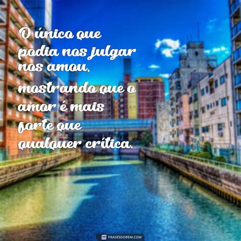 O Único Que Poderia Me Julgar Me Amou - O Amor do Único que Pode Nos Julgar: Reflexões sobre Aceitação e ...