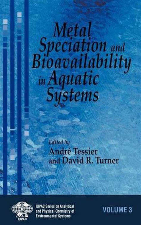 Metal Speciation And Bioavailability In Aquatic Systems By Andr