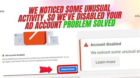 We Noticed Some Unusual Activity So We Ve Disabled Your Ad Account