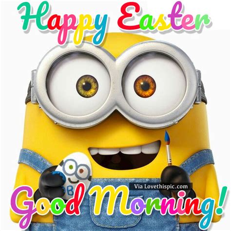 Minion Painting Good Morning Happy Easter Pictures Photos And Images