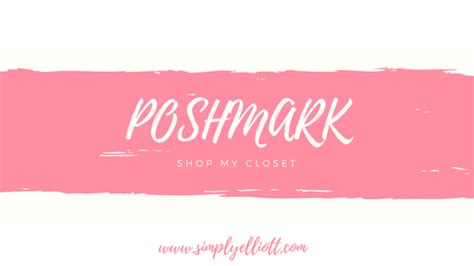 Poshmark Closet Simply Elliott Poshmark Poshmark Closets Elliott