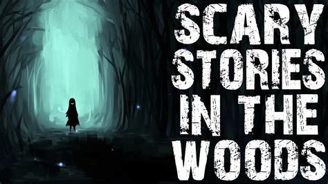 30 TRUE Terrifying Haunted Woods Horror Stories Mega Compilation