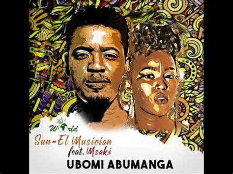 Sun El Musician Feat Msaki Ubomi Abumanga Official Audio Youtube