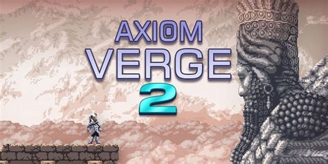 Axiom Verge 2 Delayed to 2021