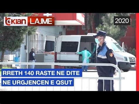 Rreth Raste Ne Dite Ne Urgjencen E Qsut Lajme News Youtube