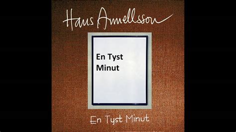 En Tyst Minut Hans Annellsson Youtube