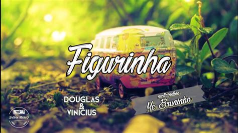 Douglas e Vinícius FIGURINHA part MC Bruninho Lyric dan