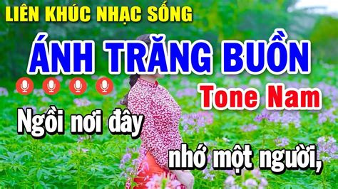 Liên Khúc Karaoke Tone Nam Nhạc Sống Liên Khúc Nhạc Trữ Tình Ánh