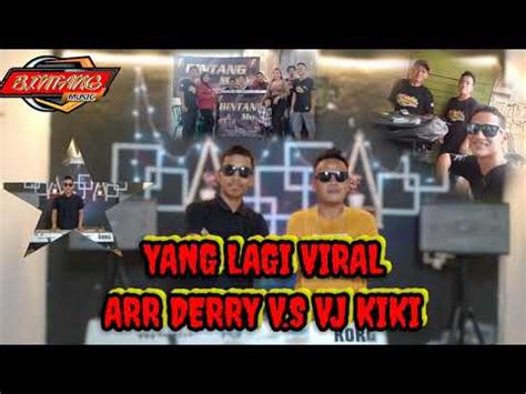 Remix Lampung Yang Lagi Viral Arr Derry V S Vj Kiki Kembali Bangkit