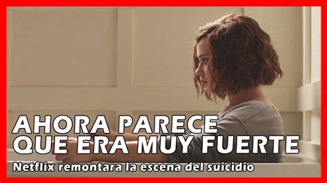 Editaran La Escena Del Suicidio De Por Razones Youtube