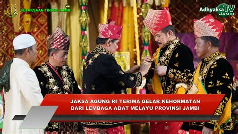 Jaksa Agung Ri Terima Gelar Kehormatan Dari Lembaga Adat Melayu