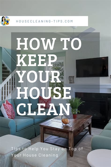 Stay On Top Of Your House Cleaning And Keep Your House Clean