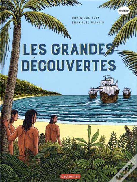 L Histoire Du Monde En Bd Les Grandes Decouvertes De Dominique