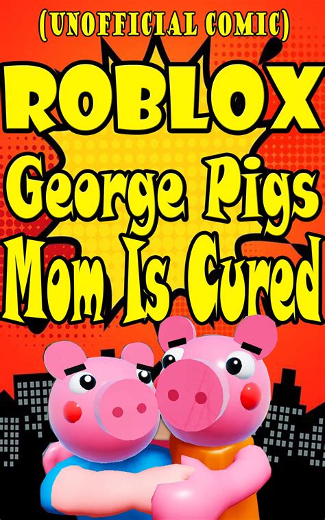 Roblox Comic The Blox Buddies Funny George Pigs Mom Is Cured A