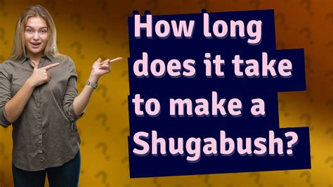 How Long Does It Take To Make A Shugabush Youtube