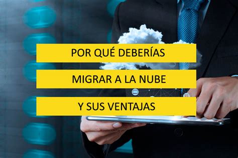 Por Qu Migrar A La Nube Tus Datos Datos