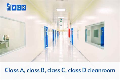 Class A, class B, class C, class D cleanroom