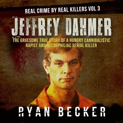 Amazon.co.jp: Jeffrey Dahmer: The Gruesome True Story of a Hungry ...