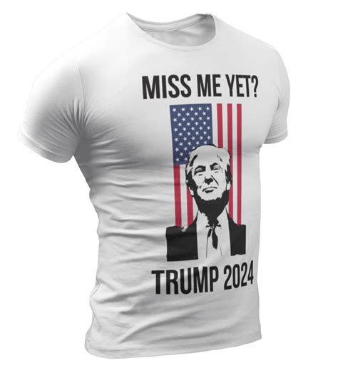 Miss Me Yet Donald Trump Flag Shirts Political Funny Trump 2024 Trump