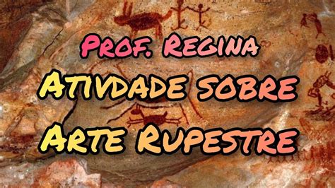 Atividade Sobre Arte Rupestre Pigmentos Naturais Youtube