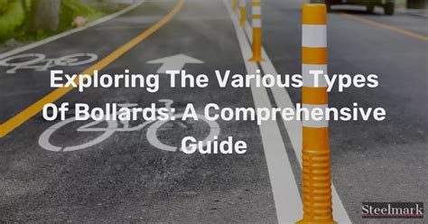 Types of Bollards: A Comprehensive Bollard Selection Guide