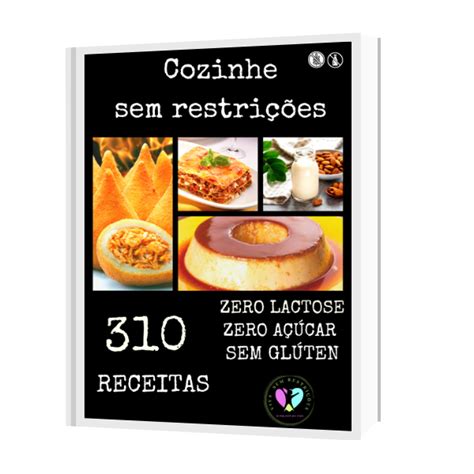 Cozinhe Sem Restri Es Receitas Zero Lactose Zero A Ucar E Sem