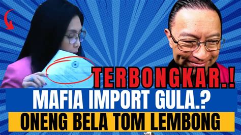 Keras Terbongkar Mafia Import Gula Oneng Bela Tom Lembong Youtube